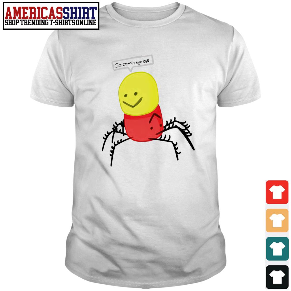 Roblox Despacito Go Commit Bye Bye Shirt Official March For Science Shirt - joker t shirt roblox