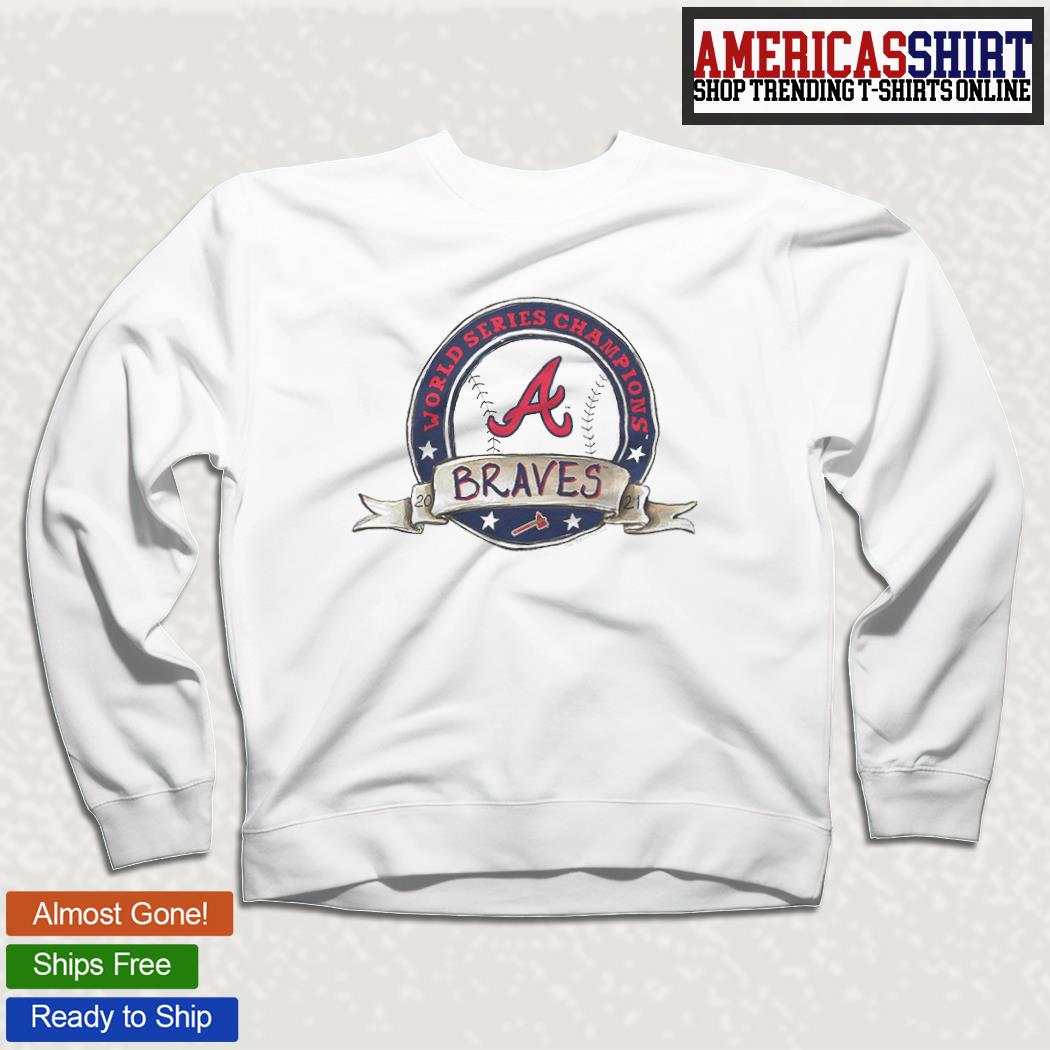 Atlanta braves world series merch 2021 shirt, hoodie, sweater and long  sleeve