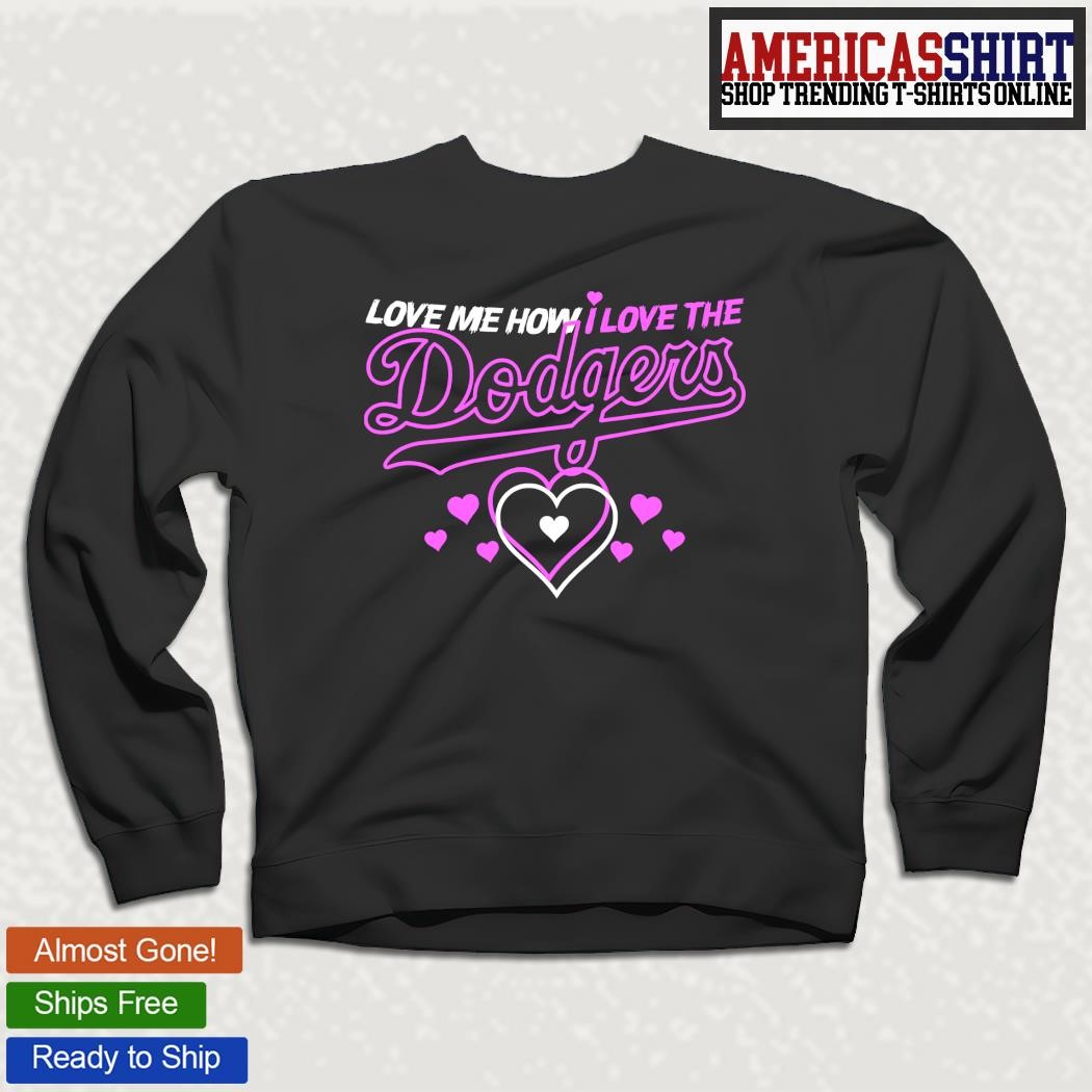 Love me how I love the Los Angeles Dodgers neon shirt, hoodie, sweater,  long sleeve and tank top