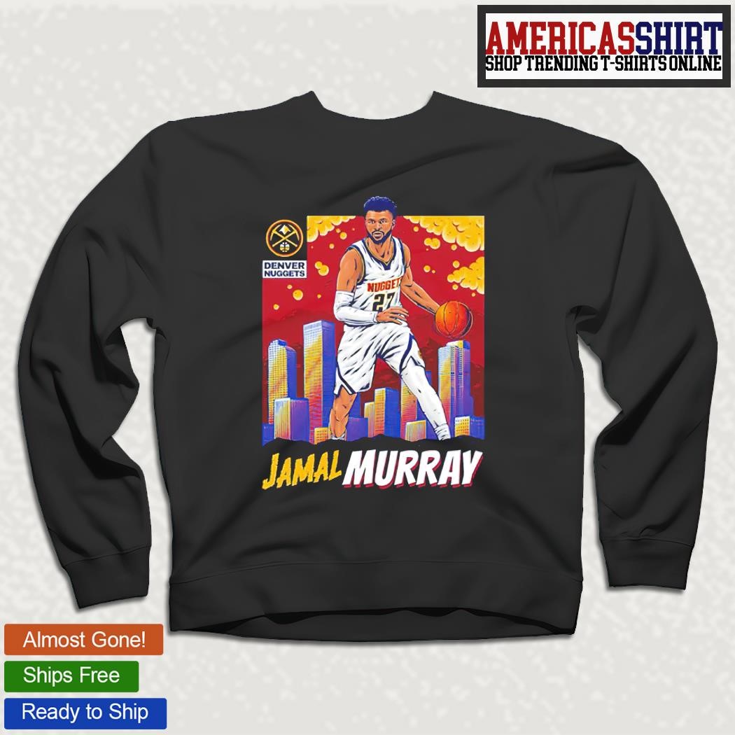 Denver Nuggets 2023 NBA Finals Jamal Murray t-shirt, hoodie, sweater, long  sleeve and tank top
