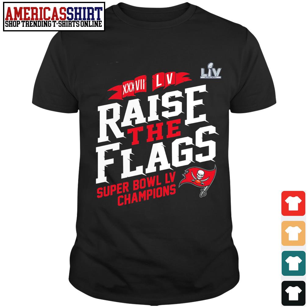 Tampa Bay Buccaneers Raise The Flags shirt, hoodie, sweater, long sleeve  and tank top