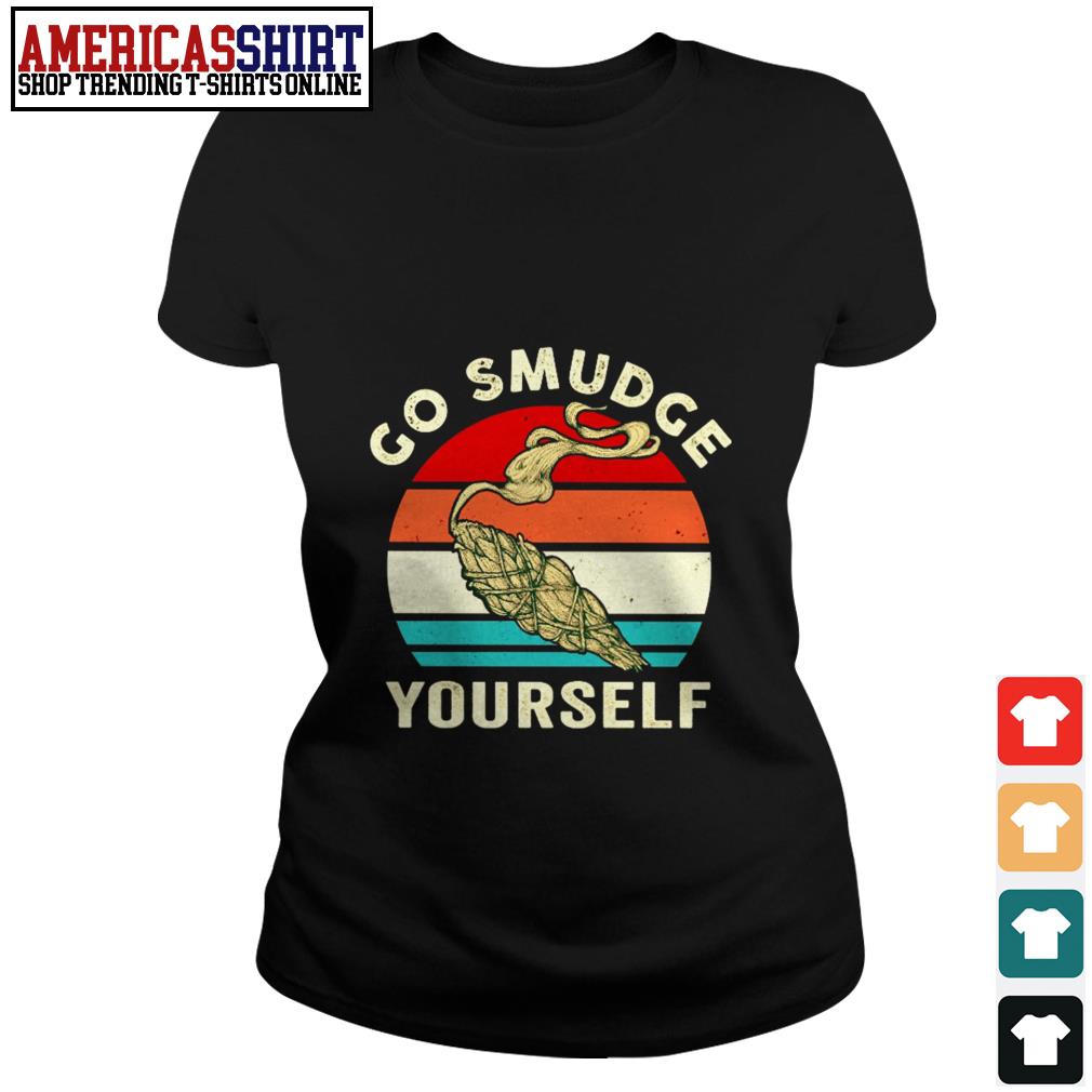 go smudge yourself shirt